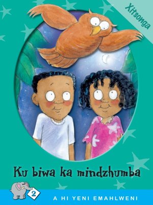 cover image of A Hi Yeni Emahlweni: Level 2 Book 2: Ku Biwa Ka Mindzhumba